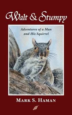 Walt & Stumpy: Adventures of a Man and His Squirrel (Egy ember és mókusa kalandjai) - Walt & Stumpy: Adventures of a Man and His Squirrel