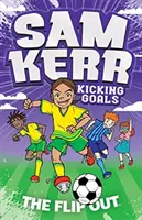 Flip Out: Sam Kerr: Kerr: Kicking Goals #1 - Flip Out: Sam Kerr: Kicking Goals #1