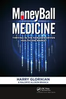 Moneyball Medicine: Gyarapodás az új, adatvezérelt egészségügyi piacon - Moneyball Medicine: Thriving in the New Data-Driven Healthcare Market