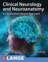 Klinikai neurológia és neuroanatómia: A Localization-Based Approach, második kiadás - Clinical Neurology and Neuroanatomy: A Localization-Based Approach, Second Edition