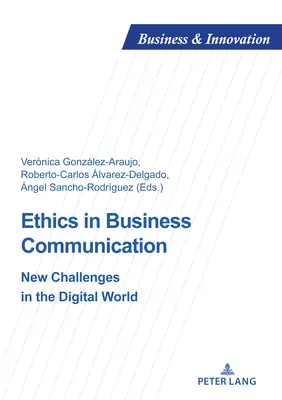 Etika az üzleti kommunikációban: Új kihívások a digitális világban - Ethics in Business Communication: New Challenges in the Digital World