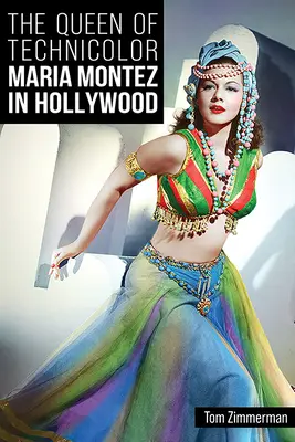 A Technicolor királynője: Maria Montez Hollywoodban - The Queen of Technicolor: Maria Montez in Hollywood