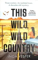 This Wild, Wild Country - A Hosszú, hosszú délután szerzőjétől - This Wild, Wild Country - From the author of The Long, Long Afternoon