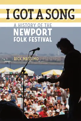 Van egy dalom: A Newport Folk Festival története - I Got a Song: A History of the Newport Folk Festival