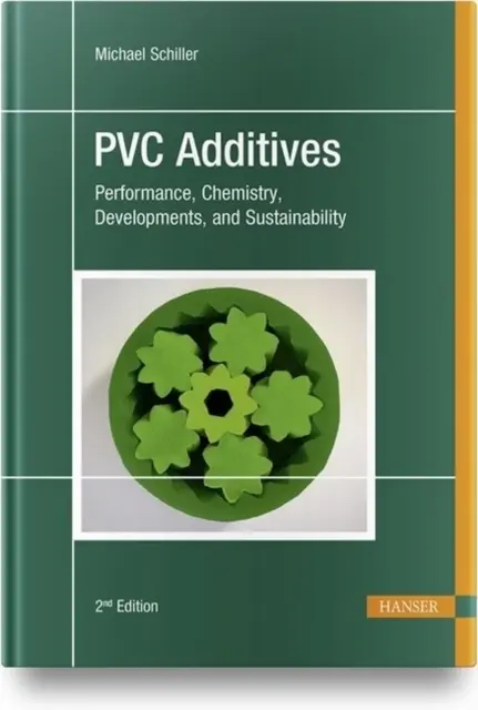 PVC adalékanyagok: Teljesítmény, kémia, fejlesztések és fenntarthatóság - PVC Additives: Performance, Chemistry, Developments, and Sustainability