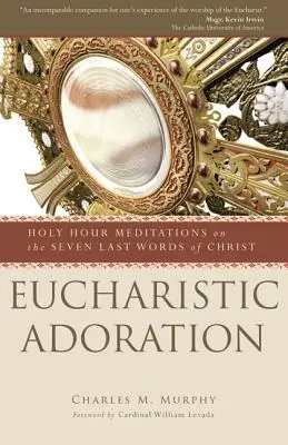 Eucharisztikus szentségimádás - Eucharistic Adoration