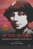 Oroszország után: Marina Tsvetaeva versei - After Russia: Poems by Marina Tsvetaeva