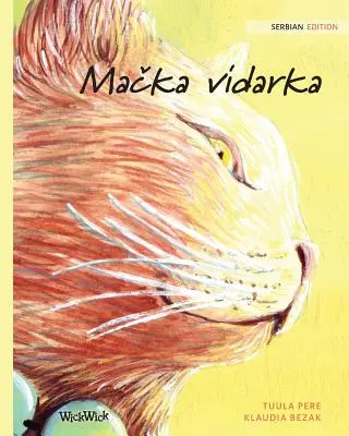 Mačka vidarka: A gyógyító macska szerb kiadása - Mačka vidarka: Serbian Edition of The Healer Cat