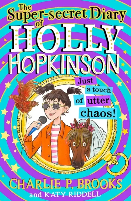 Holly Hopkinson szupertitkos naplója: Csak egy kis káosz - Super-Secret Diary of Holly Hopkinson: Just a Touch of Utter Chaos