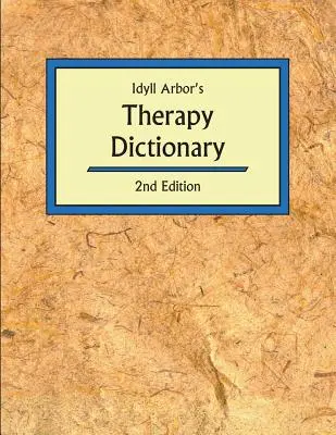 Idyll Arbors Terápiás szótár 2/E - Idyll Arbors Therapy Dict 2/E