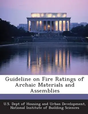 Iránymutatás az archaikus anyagok és szerelvények tűzvédelmi besorolásáról - Guideline on Fire Ratings of Archaic Materials and Assemblies