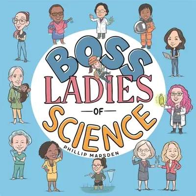 A tudomány főnöknői - Boss Ladies of Science