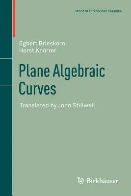 Síkbeli algebrai görbék: John Stillwell fordításában - Plane Algebraic Curves: Translated by John Stillwell