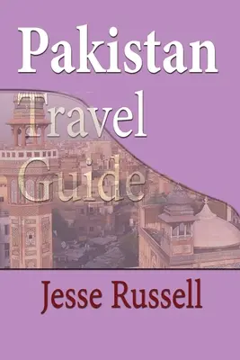 Pakisztán útikalauz: Turizmus - Pakistan Travel Guide: Tourism