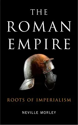 Římská říše: Kořeny imperialismu - The Roman Empire: Roots Of Imperialism