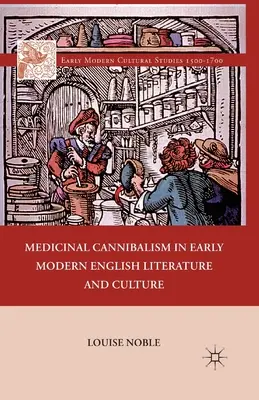 Gyógyászati kannibalizmus a kora újkori angol irodalomban és kultúrában - Medicinal Cannibalism in Early Modern English Literature and Culture