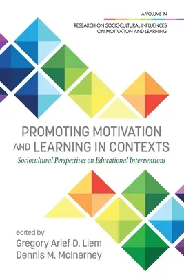 A motiváció és a tanulás elősegítése kontextusokban: Az oktatási beavatkozások szociokulturális perspektívái - Promoting Motivation and Learning in Contexts: Sociocultural Perspectives on Educational Interventions