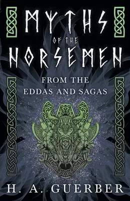 Az északiak mítoszai - az Eddák és mondák alapján - Myths of the Norsemen - From the Eddas and Sagas