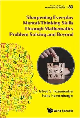 A mindennapi mentális/gondolkodási készségek csiszolása a matematikai problémamegoldáson keresztül és azon túl - Sharpening Everyday Mental/Thinking Skills Through Mathematics Problem Solving and Beyond