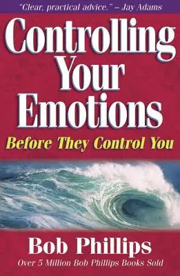 Az érzelmeid irányítása: Mielőtt ők irányítanának téged - Controlling Your Emotions: Before They Control You