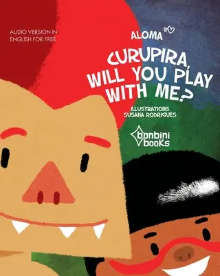 Curupira, Játszol velem? - Curupira, Will You Play with Me?