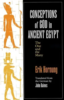 Istenfelfogások az ókori Egyiptomban: Az egy és a sok - Conceptions of God in Ancient Egypt: The One and the Many