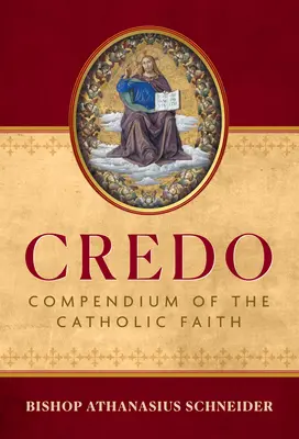 Credo: A katolikus hit kompendiuma - Credo: Compendium of the Catholic Faith