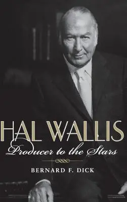 Hal Wallis: Producer a sztároknak - Hal Wallis: Producer to the Stars