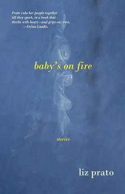 Baby's on Fire: Történetek - Baby's on Fire: Stories