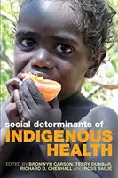 Az őslakosok egészségének társadalmi meghatározói - Social Determinants of Indigenous Health