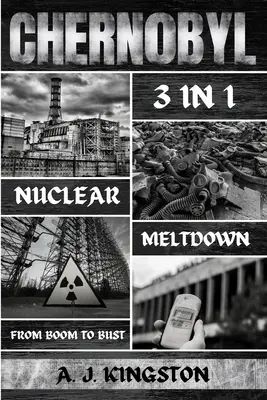 Csernobili nukleáris olvadás: From Boom To Bust - Chernobyl Nuclear Meltdown: From Boom To Bust