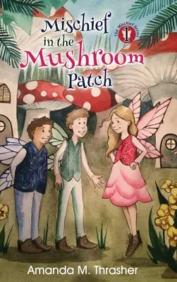 Baj a gombaföldön - Mischief in the Mushroom Patch