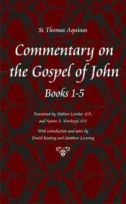 Kommentár János evangéliumának 1-5. fejezetéhez - Commentary on the Gospel of John, Chapters 1-5