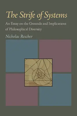 A rendszerek viaskodása: Esszé a filozófiai sokféleség alapjairól és következményeiről - The Strife of Systems: An Essay on the Grounds and Implications of Philosophical Diversity