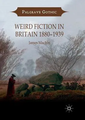 Weird Fiction Nagy-Britanniában 1880-1939 - Weird Fiction in Britain 1880-1939