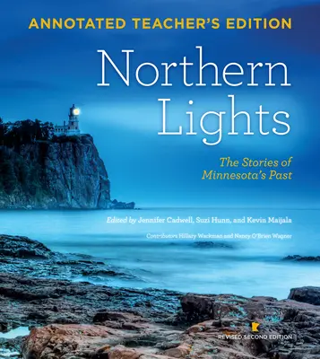 Northern Lights Felülvizsgált második kiadás Pedagógus kiadás: Minnesota múltjának történetei - Northern Lights Revised Second Edition Teachers Edition: The Stories of Minnesota's Past