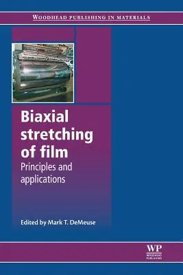 A film biaxiális nyújtása: Elvek és alkalmazások - Biaxial Stretching of Film: Principles and Applications