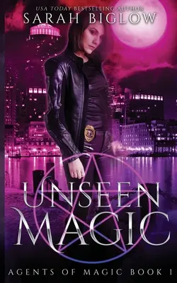 Láthatatlan varázslat: Egy vonakodó hősnő városi fantasy - Unseen Magic: A Reluctant Heroine Urban Fantasy