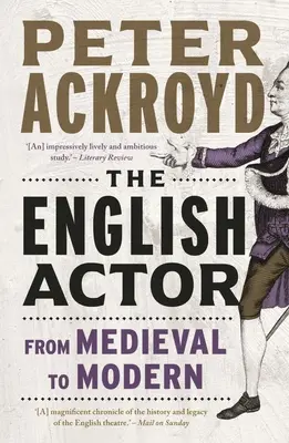 The English Actor: A középkortól a modern korig - The English Actor: From Medieval to Modern