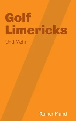 Golf Limericks: Und Mehr