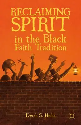 A lélek visszaszerzése a fekete hit hagyományában - Reclaiming Spirit in the Black Faith Tradition