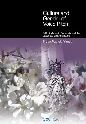 A hangszín kultúrája és neme: A japánok és az amerikaiak szociofonetikai összehasonlítása - Culture and Gender of Voice Pitch: A Sociophonetic Comparison of the Japanese and Americans