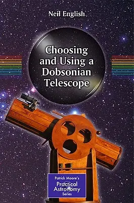 Dobson-távcső kiválasztása és használata - Choosing and Using a Dobsonian Telescope