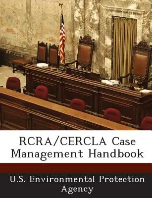 RCRA/Cercla ügykezelés kézikönyv - RCRA/Cercla Case Management Handbook