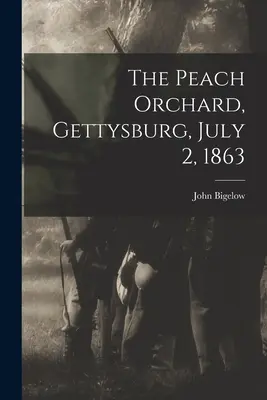 A barackkert, Gettysburg, 1863. július 2. - The Peach Orchard, Gettysburg, July 2, 1863