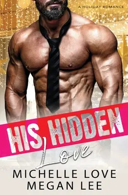 His Hidden Love: A Holiday Romance