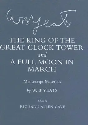 A nagy óratorony királya” és »egy márciusi telihold«: Kéziratos anyagok” - the King of the Great Clock Tower