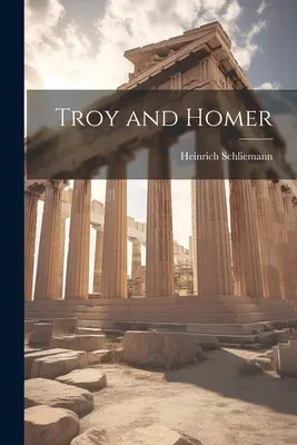 Trója és Homérosz - Troy and Homer