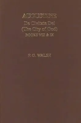 Augustinus: De Civitate Dei - Isten városa VIII. és IX. könyvei - Augustine: de Civitate Dei the City of God Books VIII and IX