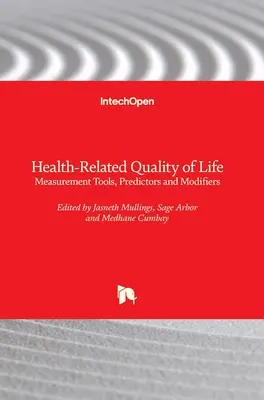 Egészséggel kapcsolatos életminőség: Mérőeszközök, előrejelzők és módosítók - Health-Related Quality of Life: Measurement Tools, Predictors and Modifiers